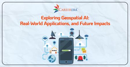 Exploring Geospatial AI: Real-World Applications, and Future Impacts