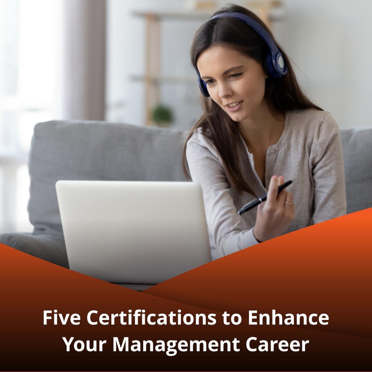 Top Five Certifications to Enhance Your Management Career