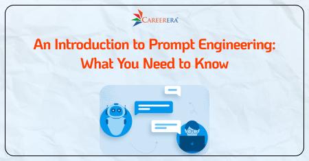 An Introduction to Prompt Engineering: What You Need to Know