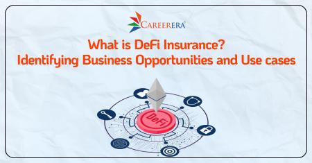 What is DeFi Insurance? Identifying Business Opportunities and Use cases