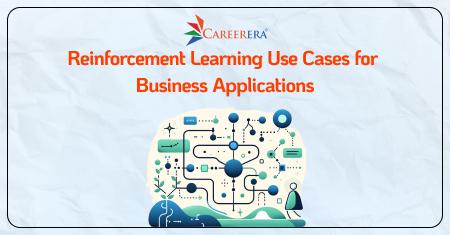 Reinforcement Learning Use Cases for Business Applications