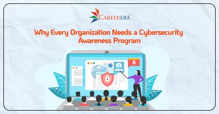 Why Every Organization Needs a Cybersecurity Awareness Program