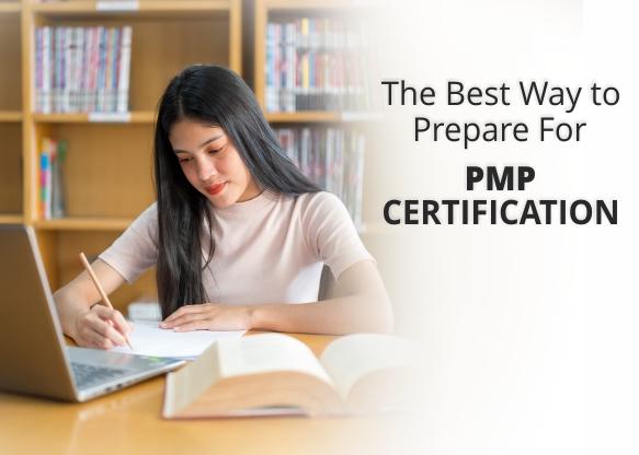 What is the Best way to prepare for the PMP certification? 