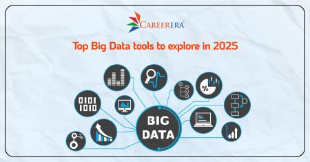 Top 10 Big Data Tools to Explore in 2025