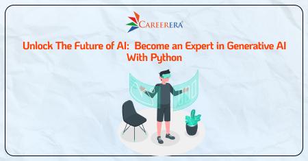 Unlock The Future of AI: Become an Expert in Generative AI With Python
