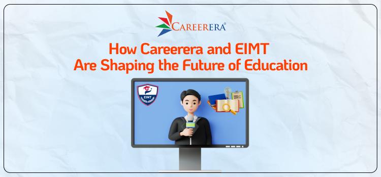 How Careerera and EIMT Are Shaping the Future of Education