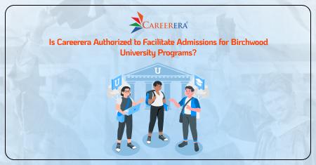 Is Careerera Authorized to Facilitate Admissions for Birchwood University Programs?