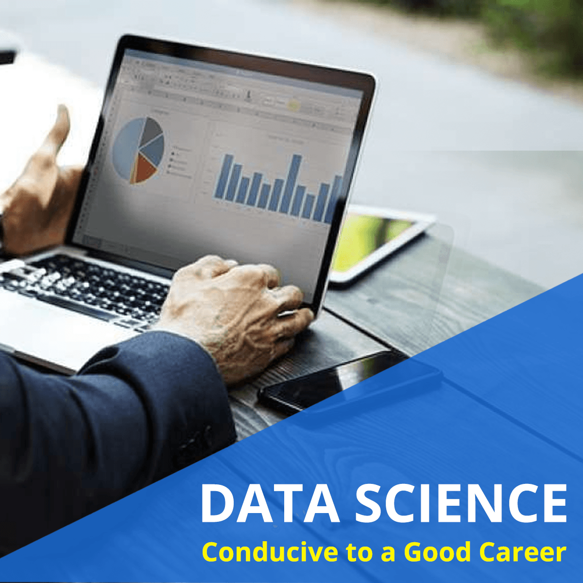 Data Science - Conducive to a Good Career