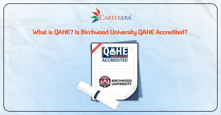 What is QAHE? Is Birchwood University QAHE Accredited?