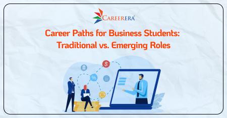 Career Paths for Business Students: Traditional vs. Emerging Roles
