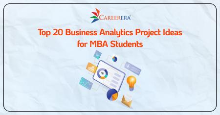 Top 20 Business Analytics Project Ideas for MBA Students