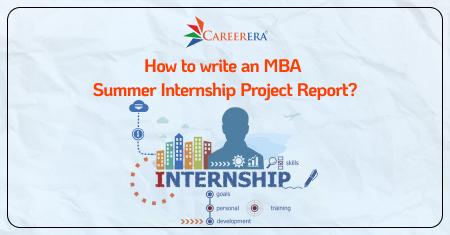 How to write an MBA Summer Internship Project Report?