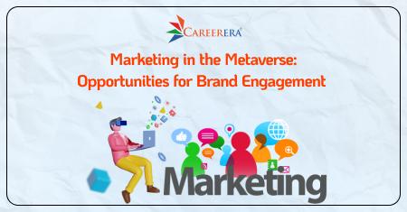 Marketing in the Metaverse: Opportunities for Brand Engagement