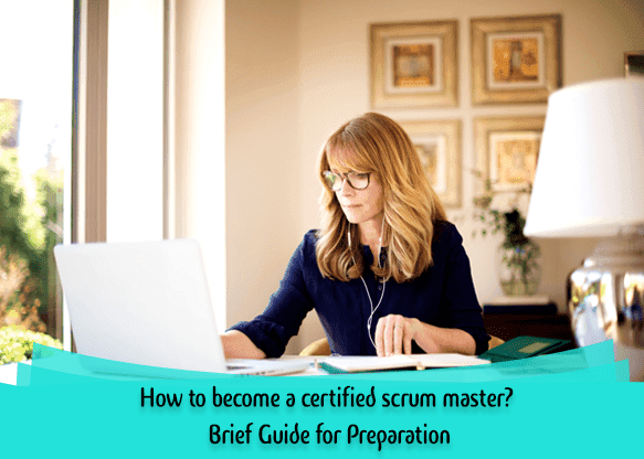 How to become a certified scrum master? Brief Guide for Preparation