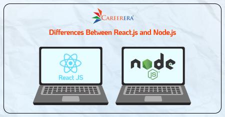 The Differences Between React.js and Node.js