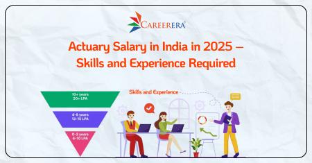 Actuary Salary in India in 2025 - Skills and Experience Required