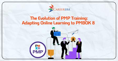 Evolution of PMP Training: Adapting Online Learning to PMBOK 8