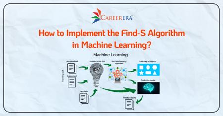 How to Implement the Find-S Algorithm in Machine Learning?