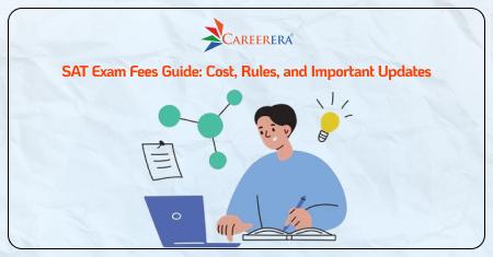SAT Exam Fees Guide: Costs, Rules, and Important Updates