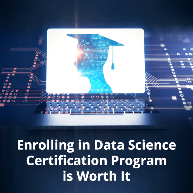 Is Data Science Certification Program Worth It?