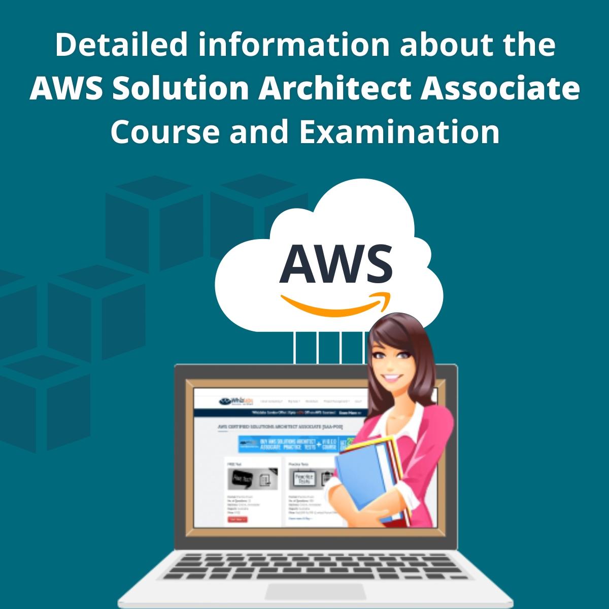 All About AWS Solution Architect Associate Course and Examination