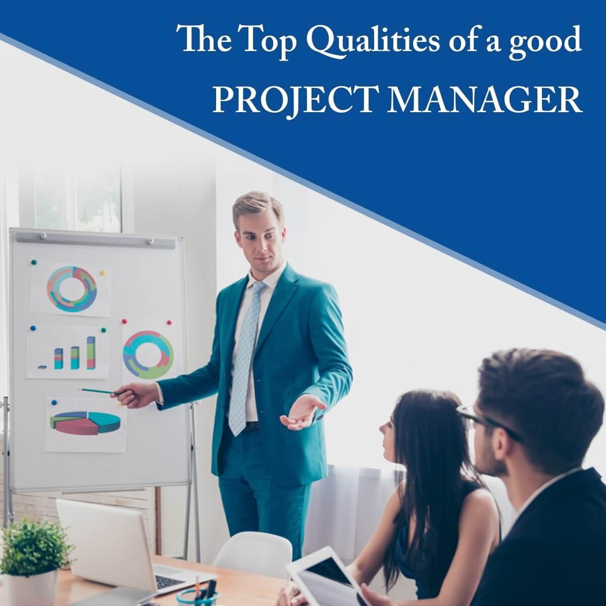 The Top Qualities of a Good Project Manager
