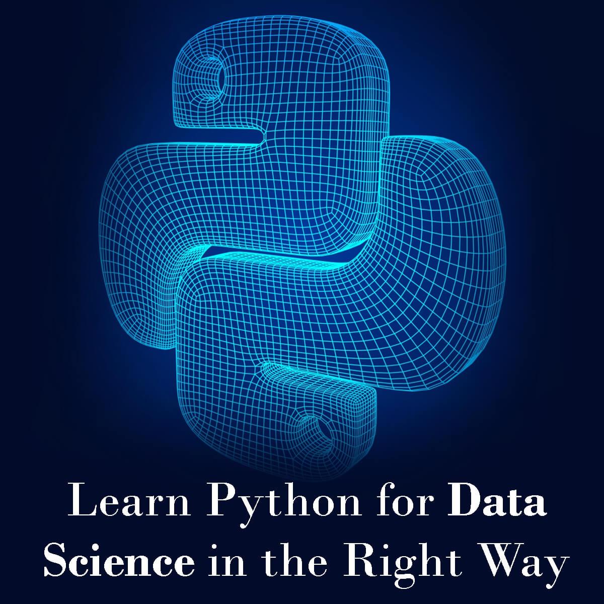Learn Python for Data Science in the Right Way