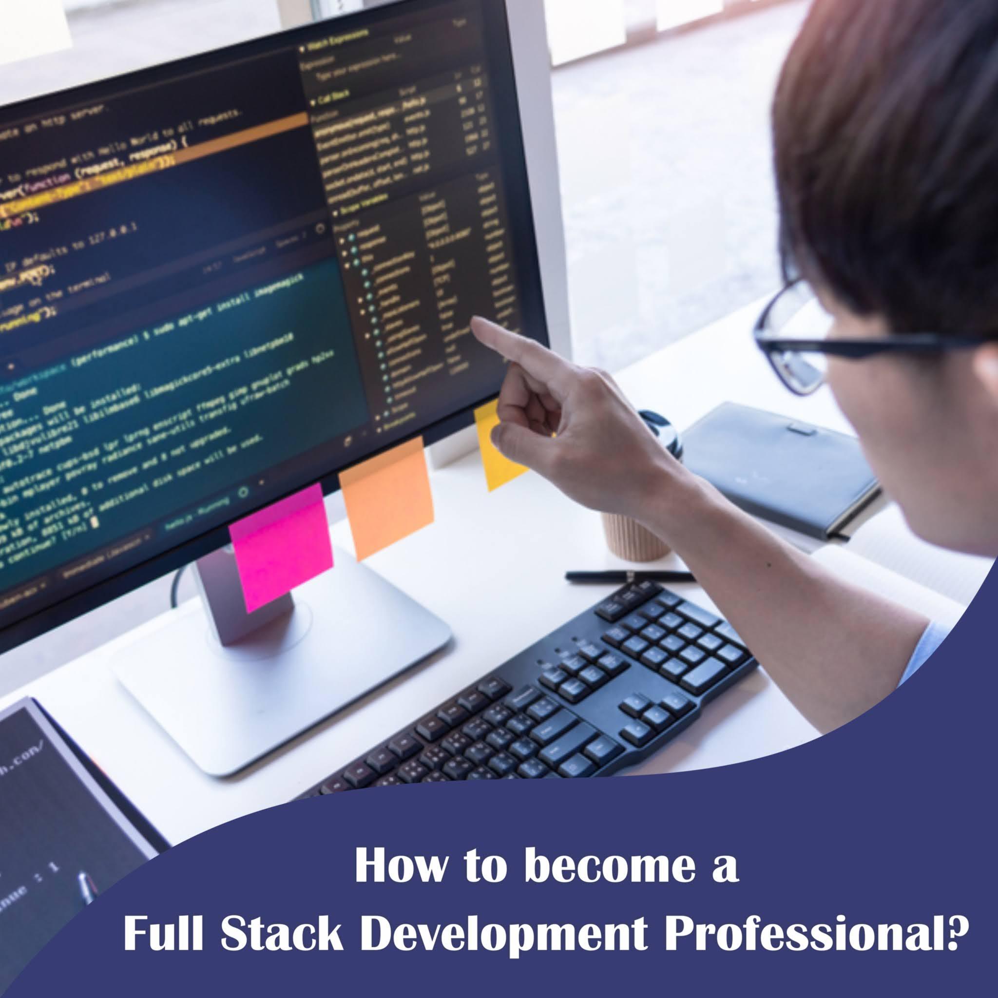 How to Become a Full Stack Development Professional?
