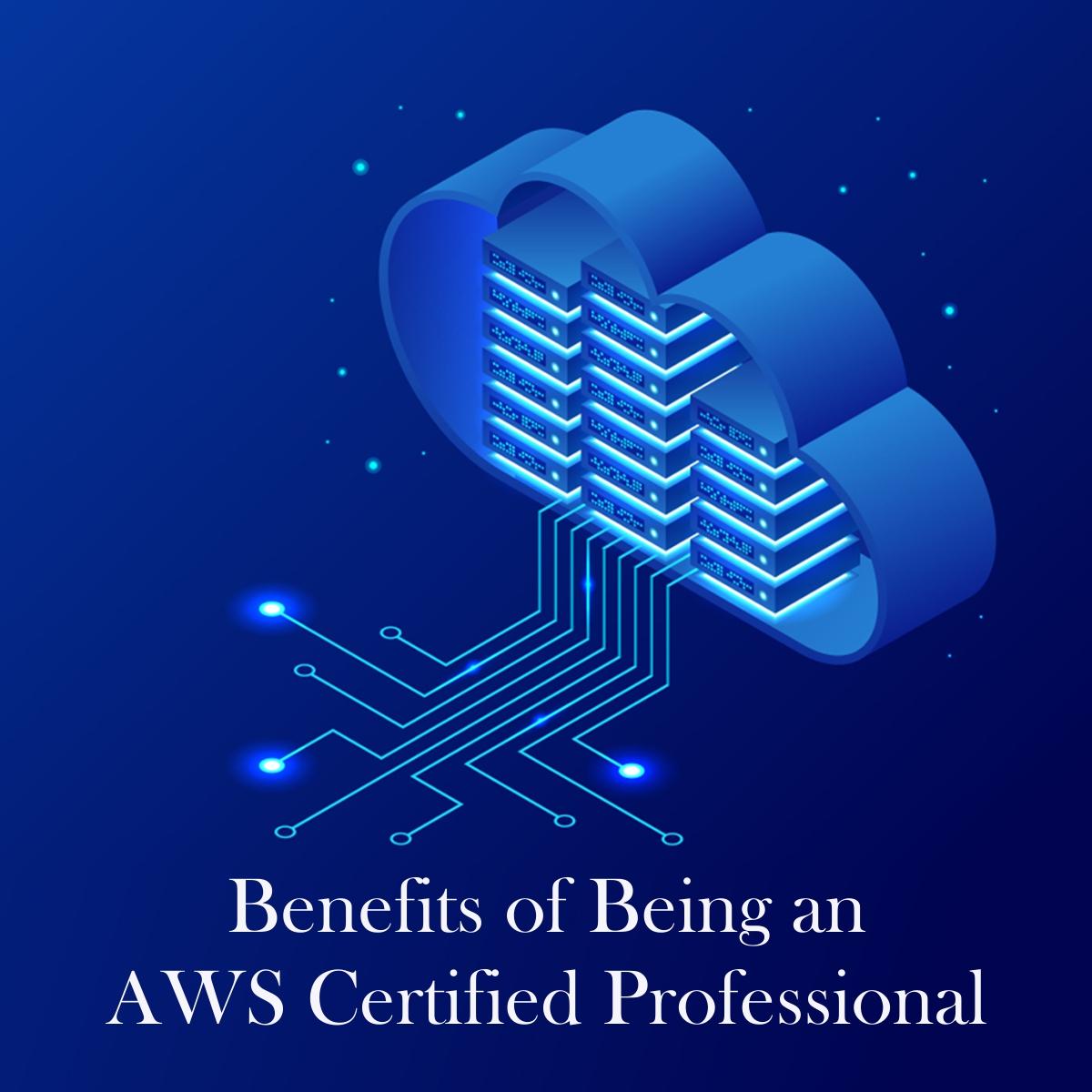 What are the Benefits of Being an AWS Certified Solutions Architect Associate Professional?