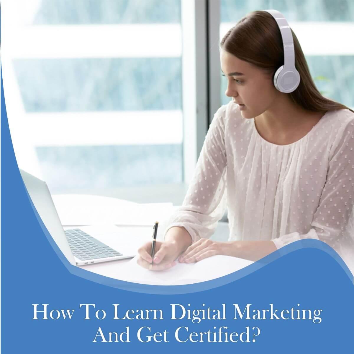 How to Learn Digital Marketing Course and Get Certified?