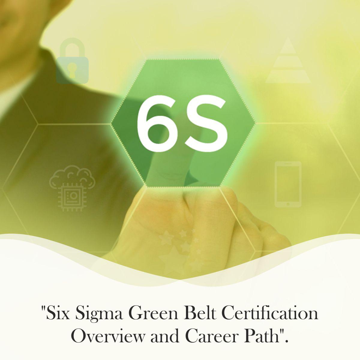 Six Sigma Green Belt Certification Overview and Career Path