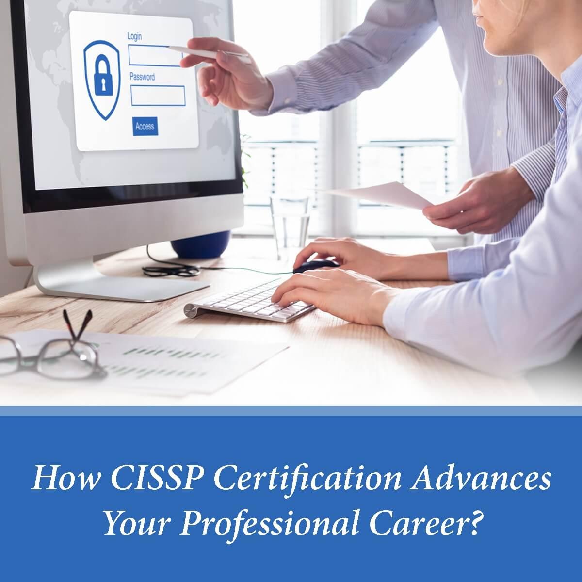 How CISSP Certification Advances Your Professional Career?