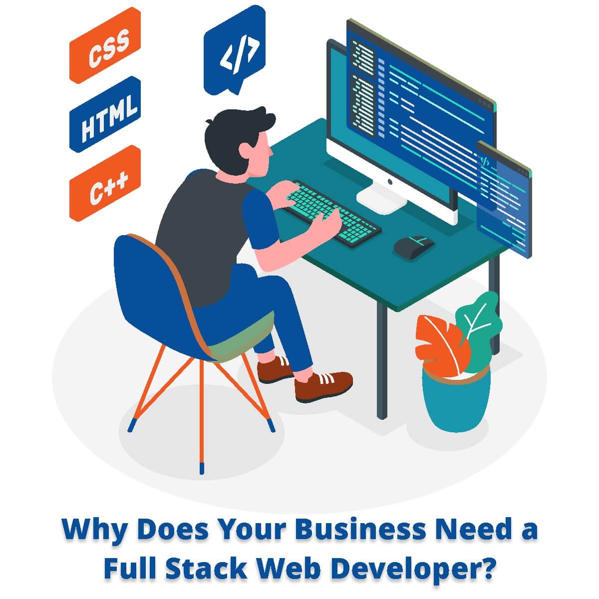 Why Does Your Business Need a Full Stack Web Developer?