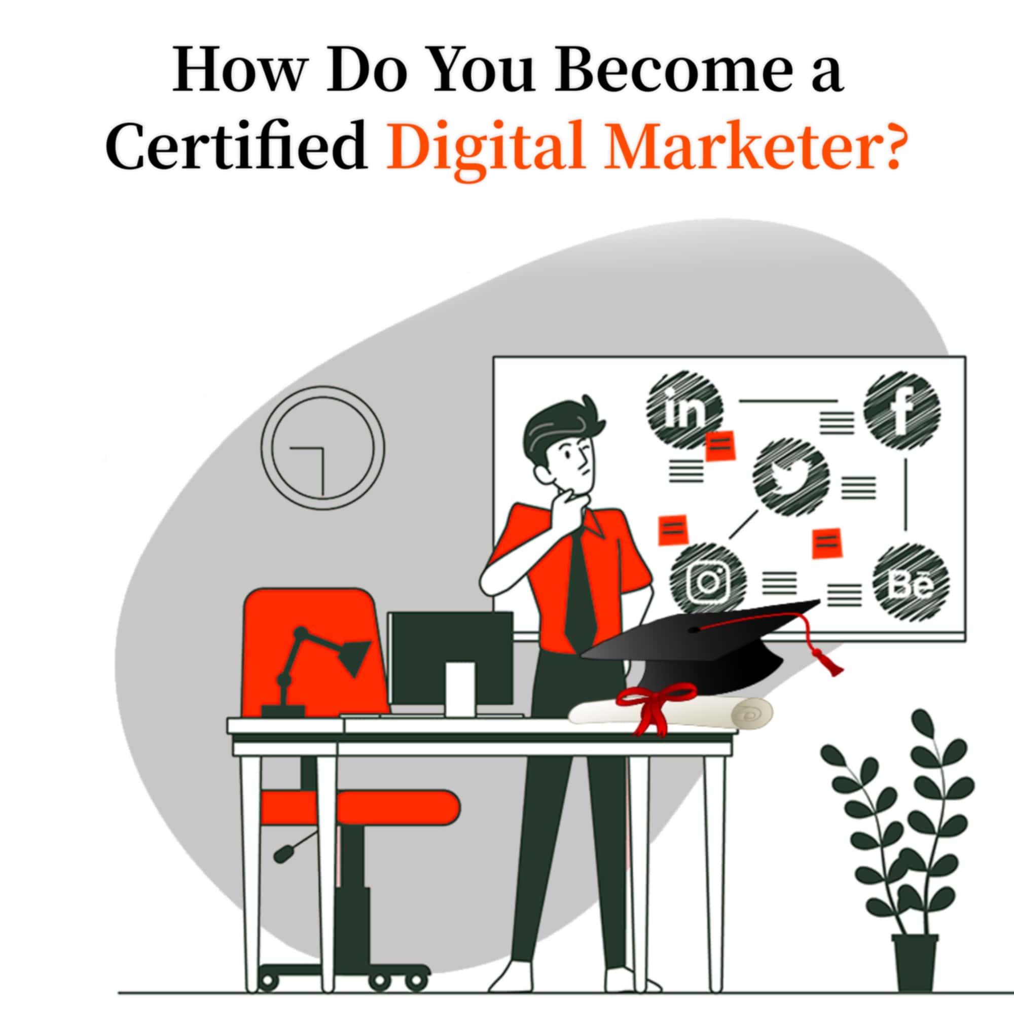 How Do You Become A Certified Digital Marketer?