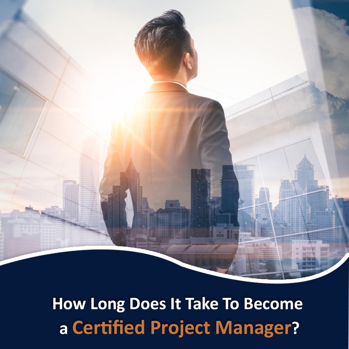How Long Does It Take to Become a Certified Project Manager?