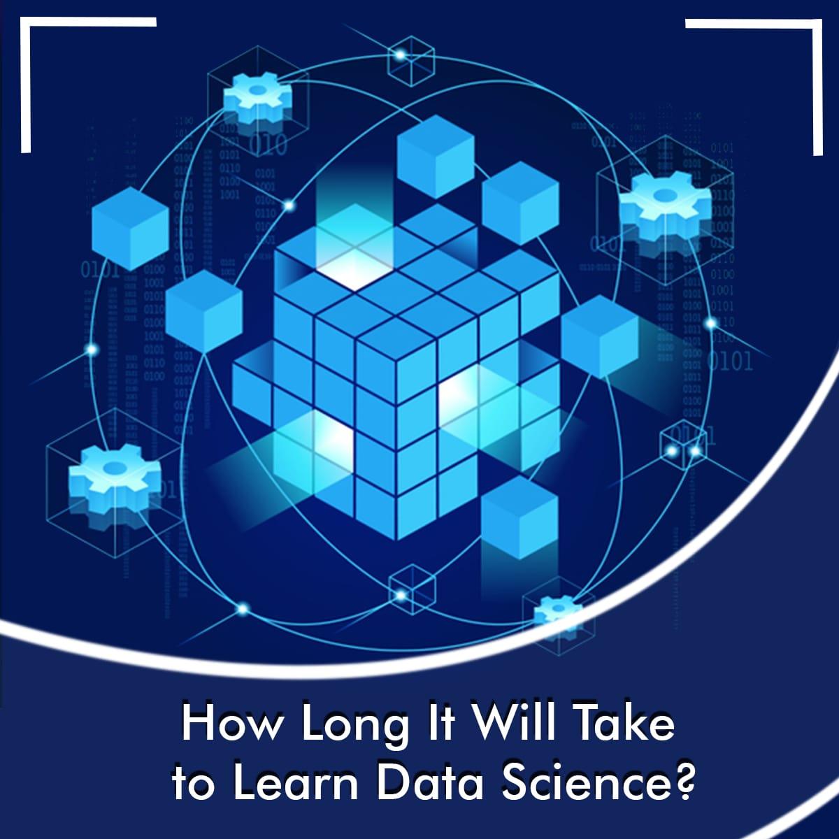 How Long It Will Take to Learn Data Science?
