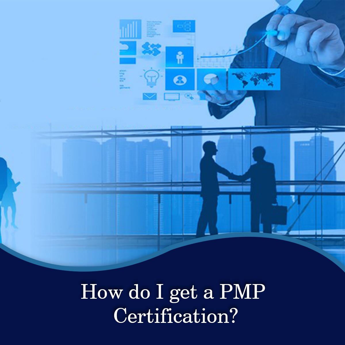 How do I get a PMP Certification?