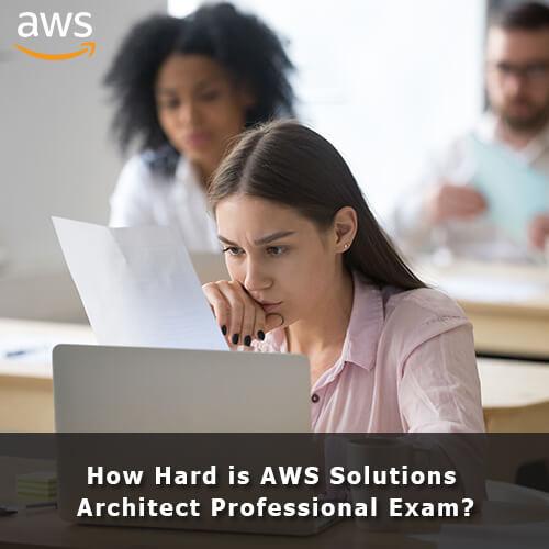 How Hard is AWS Solutions Architect Professional Exam?