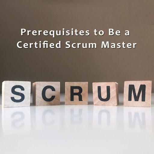 What Are the Prerequisites to Be a Certified Scrum Master. Can a Fresher Become Scrum Certified?