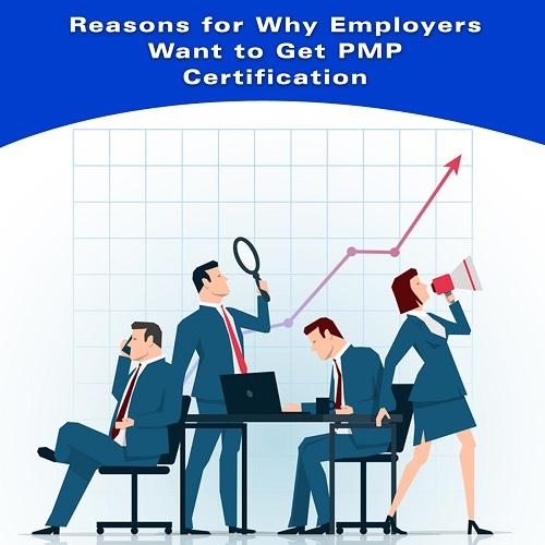 Reasons Why Employers Want Their Managers to Get PMP Certification