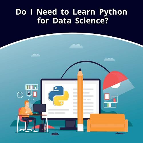 Do You Need to Learn Python for Data Science?