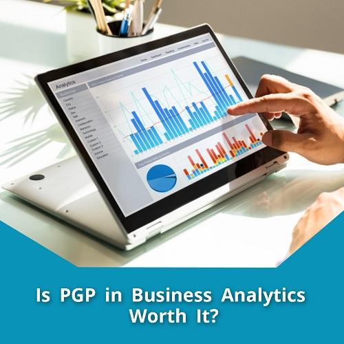 Is PGP in Business Analytics Worth It?
