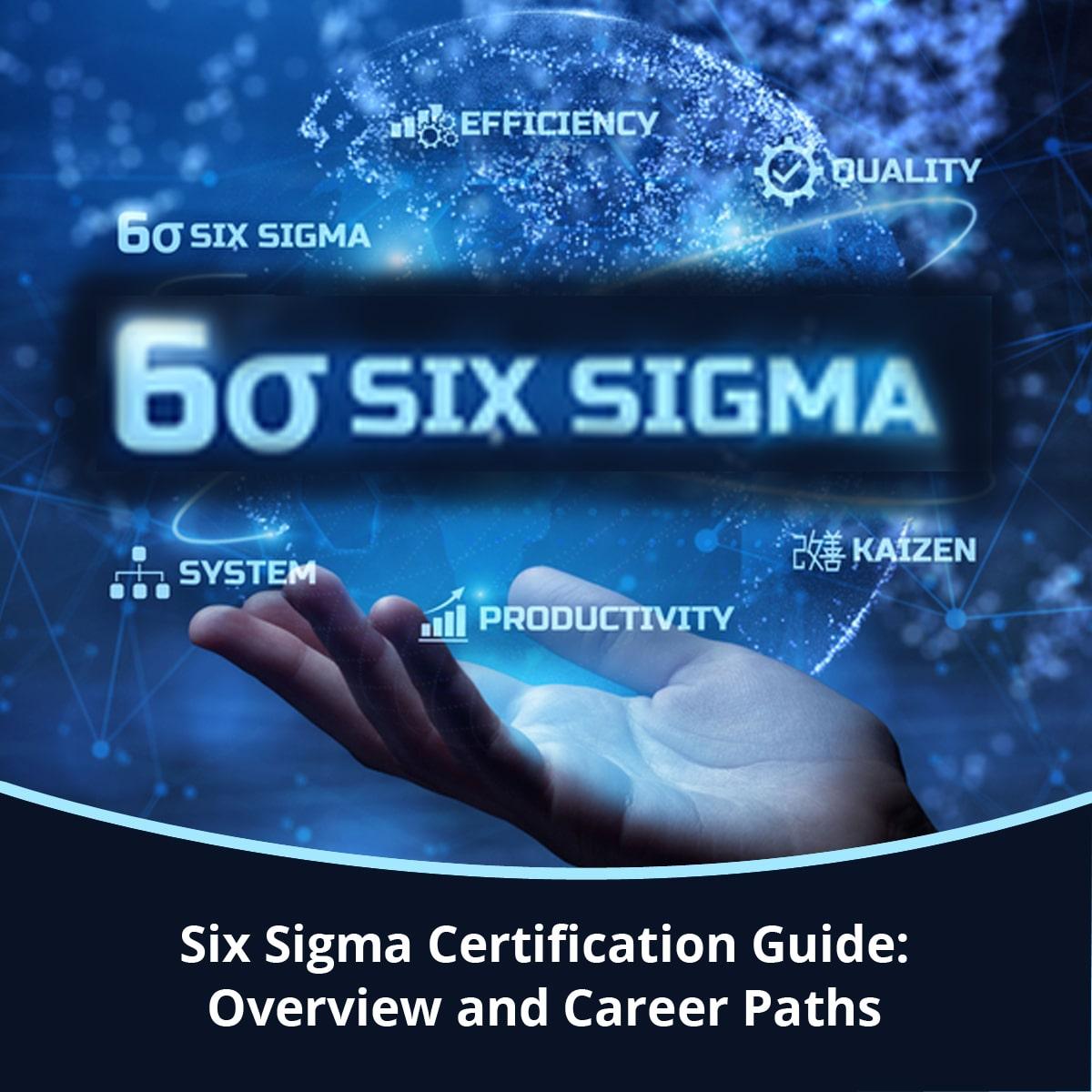 Six Sigma Certification Guide: Overview and Career Paths