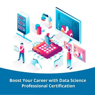 Boost Your Career with Data Science Professional Certification