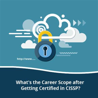 What's the career scope after getting certified in CISSP?