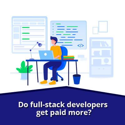 Do full-stack developers get paid more?