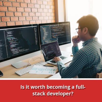 Is it worth becoming a full-stack developer?