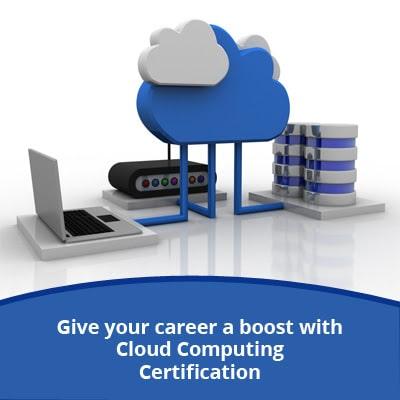 Give your career a boost with Cloud Computing Certification