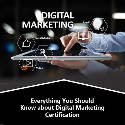 Everything You Should Know About Digital Marketing Certification