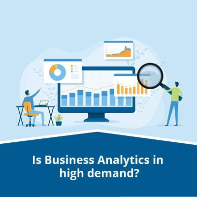 Is Business Analytics in high demand?